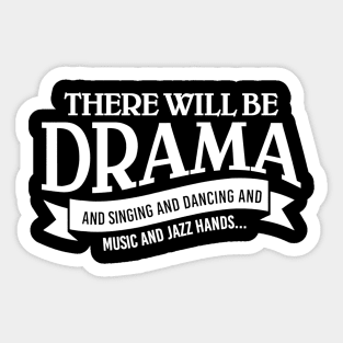 Broadway Actor There Will Be Drama Theater Teacher Design Sticker